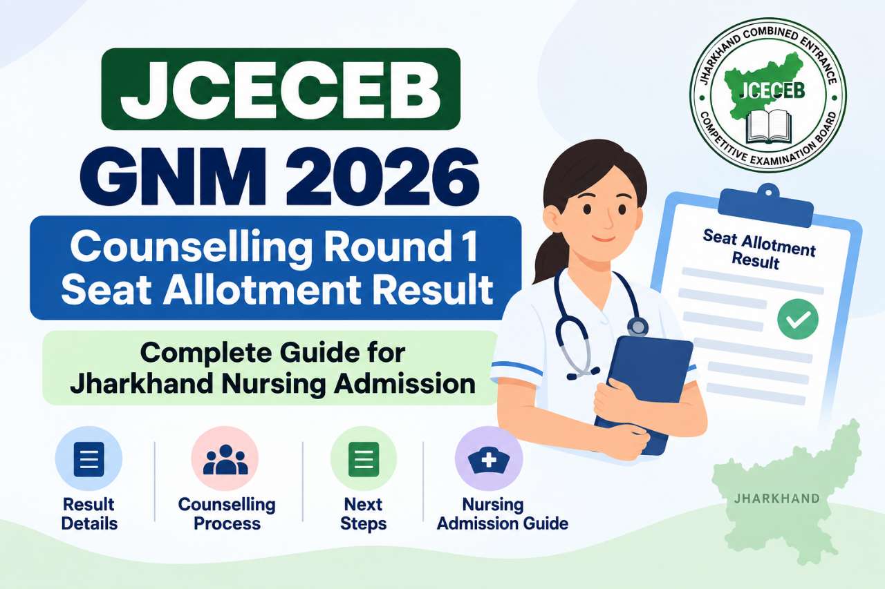 JCECEB GNM 2026 Counselling Round 1 Seat Allotment Result: Complete Guide for Jharkhand Nursing Admission