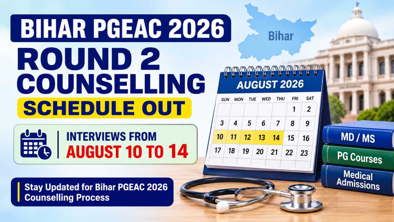 Bihar PGEAC 2026 Round 2 Counselling Schedule Out: Interviews from August 10 to 14