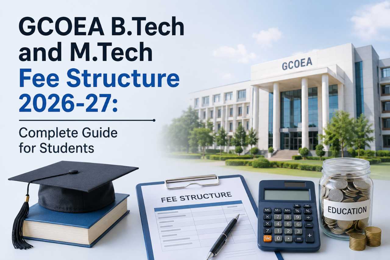 GCOEA B.Tech and M.Tech Fee Structure 2026-27: Complete Guide for Students