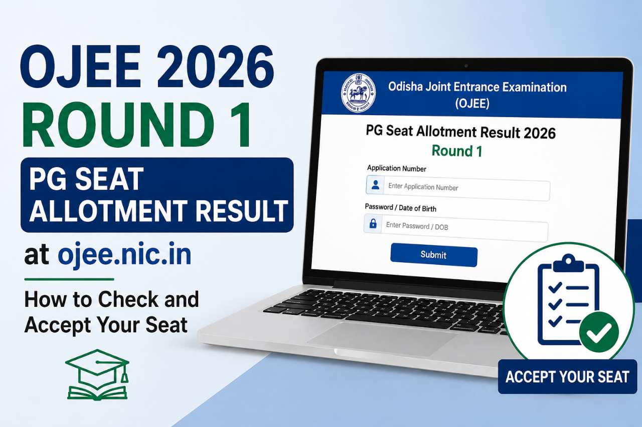 OJEE 2026 Round 1 PG Seat Allotment Result at ojee.nic.in: How to Check and Accept Your Seat