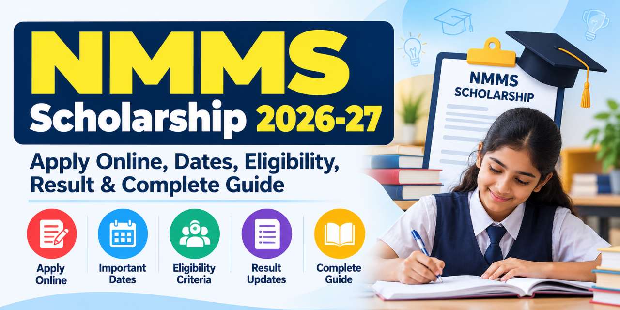 NMMS Scholarship 2026-27: Apply Online, Dates, Eligibility, Result & Complete Guide