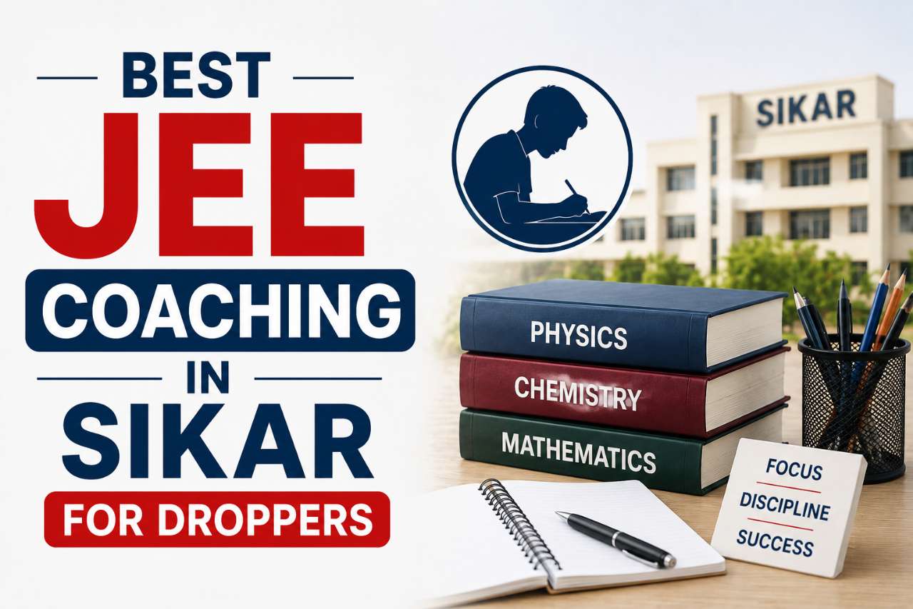Best JEE Coaching in Sikar For Droppers