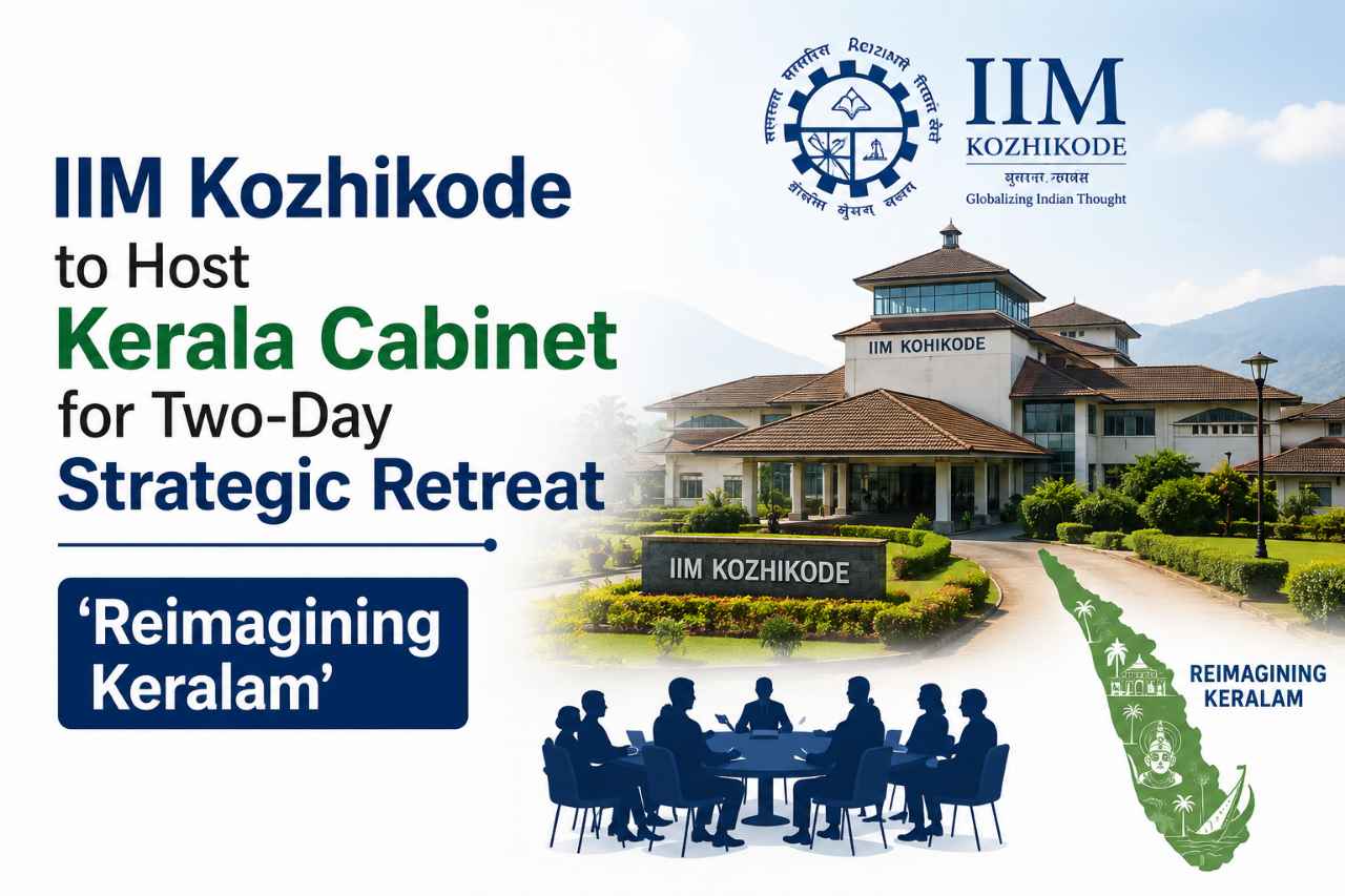 IIM Kozhikode to Host Kerala Cabinet for Two-Day Strategic Retreat 'Reimagining Keralam'