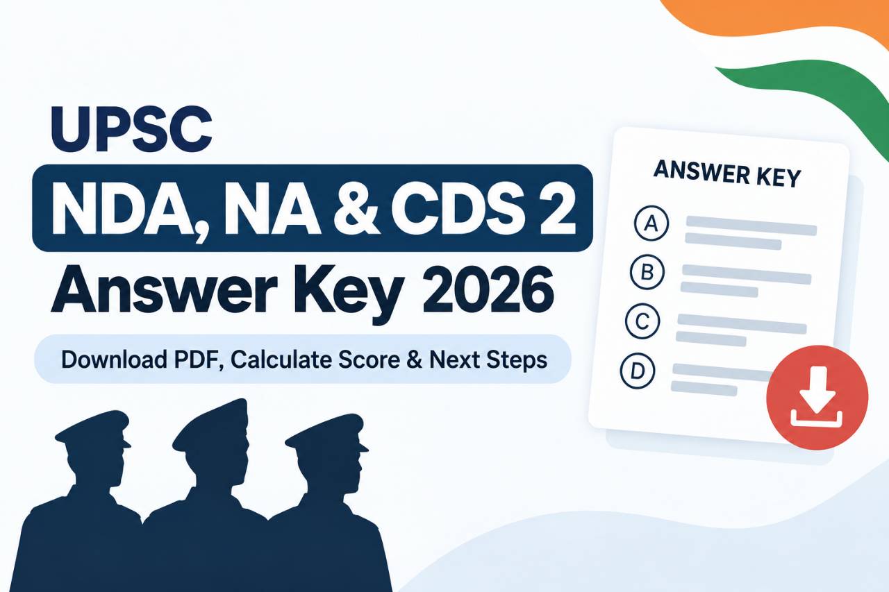 UPSC NDA, NA & CDS 2 Answer Key 2026: Download PDF, Calculate Score & Next Steps