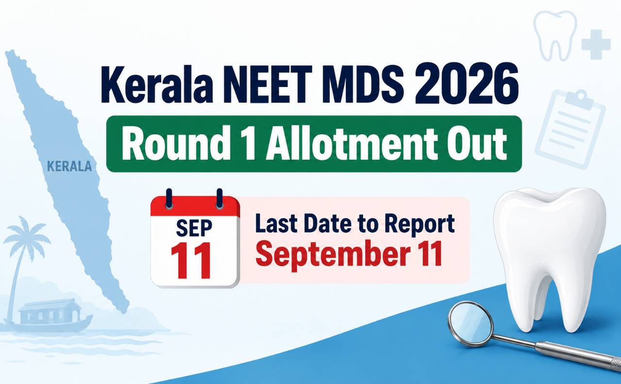 Kerala NEET MDS 2026 Round 1 Allotment Out: Last Date to Report September 11