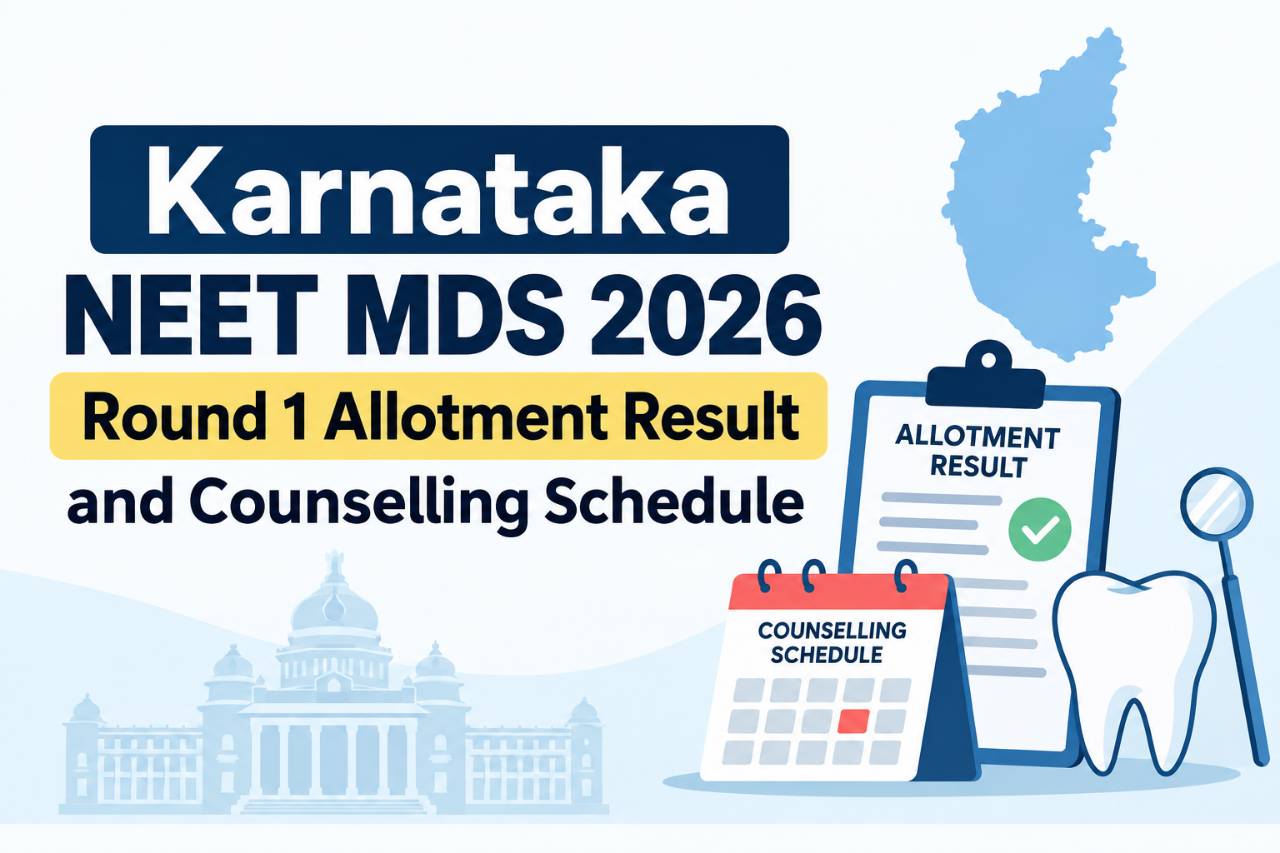 Karnataka NEET MDS 2026 Round 1 Allotment Result and Counselling Schedule