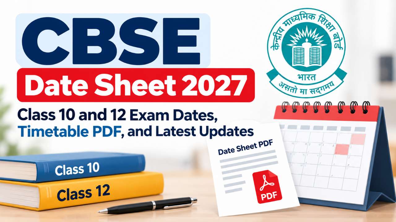 CBSE Date Sheet 2027: Class 10 and 12 Exam Dates, Timetable PDF, and Latest Updates
