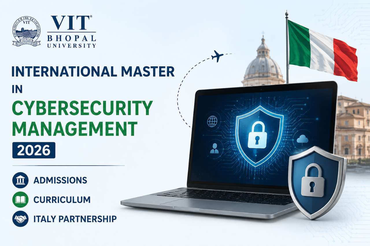 VIT Bhopal International Master in Cybersecurity Management 2026: Admissions, Curriculum, and Italy Partnership