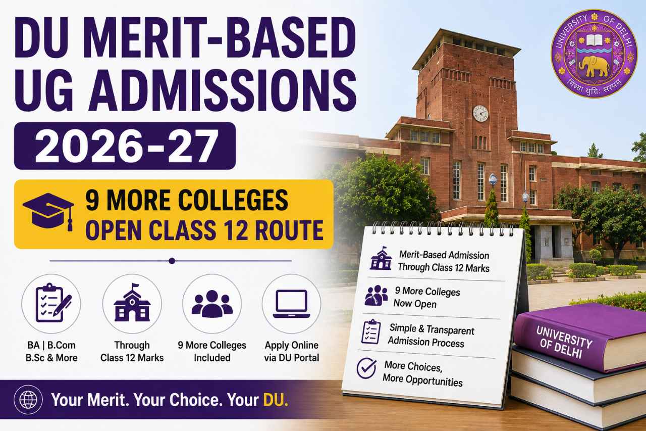 DU Merit-Based UG Admissions 2026-27: 9 More Colleges Open Class 12 Route