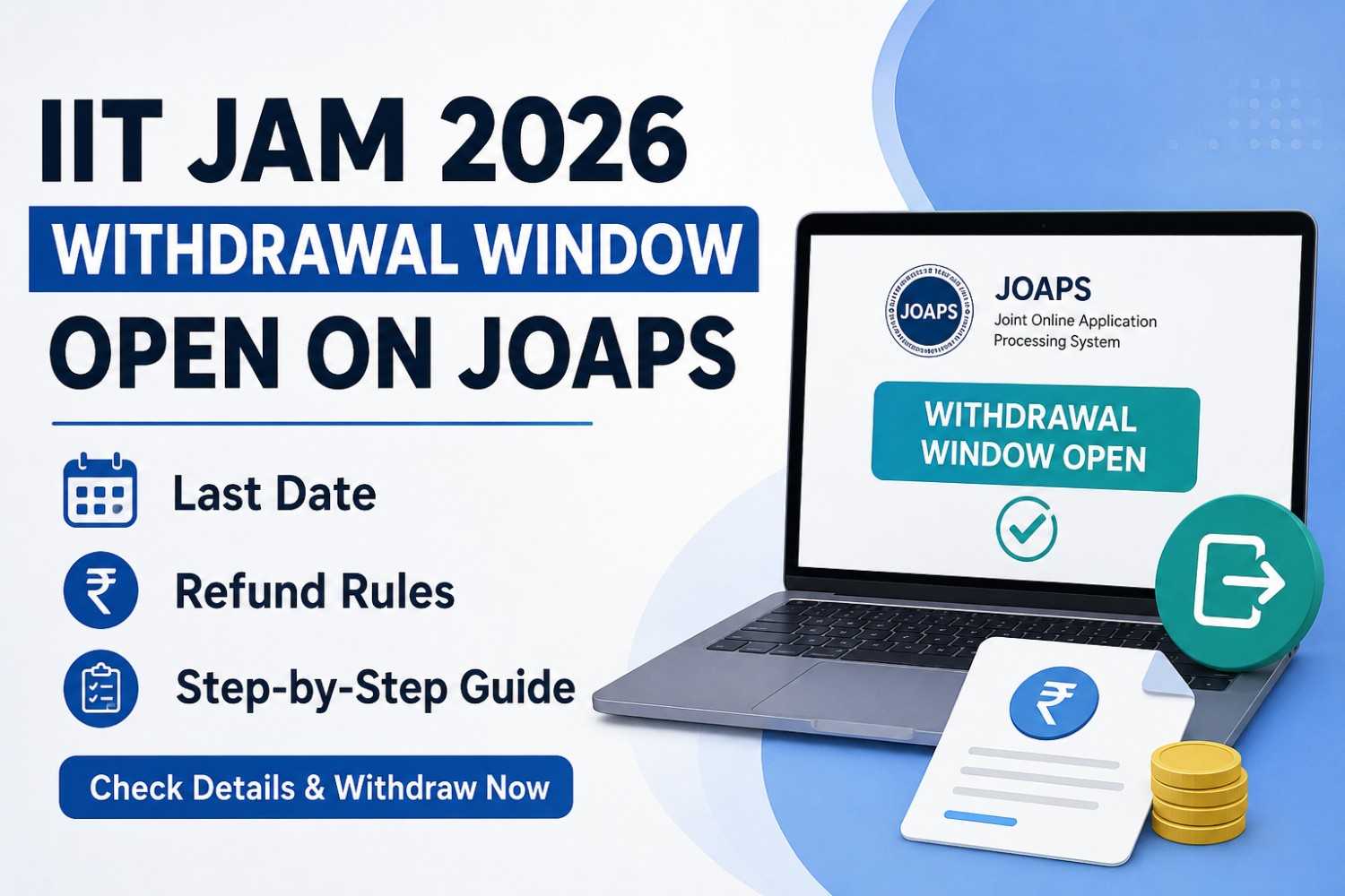 IIT JAM 2026 Withdrawal Window Open on JOAPS: Last Date, Refund Rules and Step-by-Step Guide
