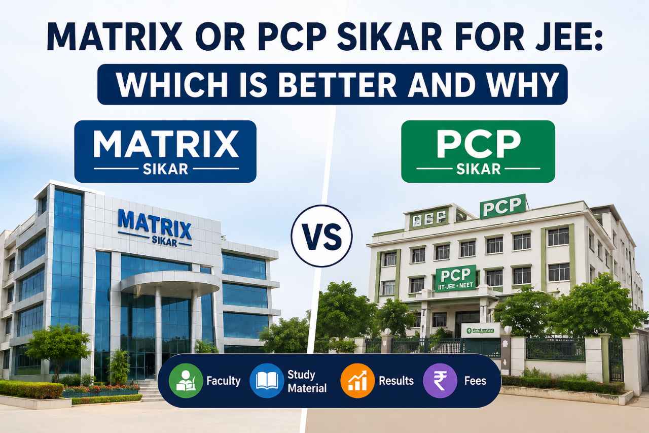 Matrix or PCP Sikar for JEE: Which is Better and Why