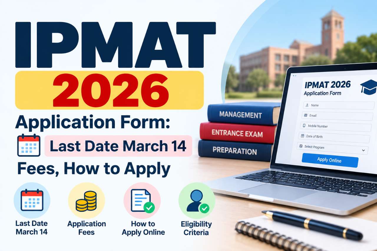 IPMAT 2026 Application Form: Last Date March 14, Fees, How to Apply