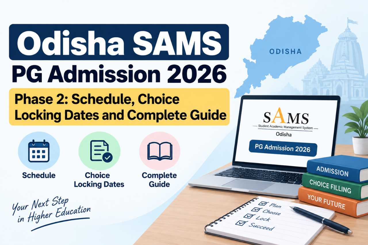 Odisha SAMS PG Admission 2026 Phase 2: Schedule, Choice Locking Dates and Complete Guide
