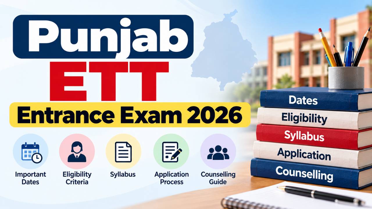 Punjab ETT Entrance Exam 2026: Dates, Eligibility, Syllabus, Application & Counselling Guide