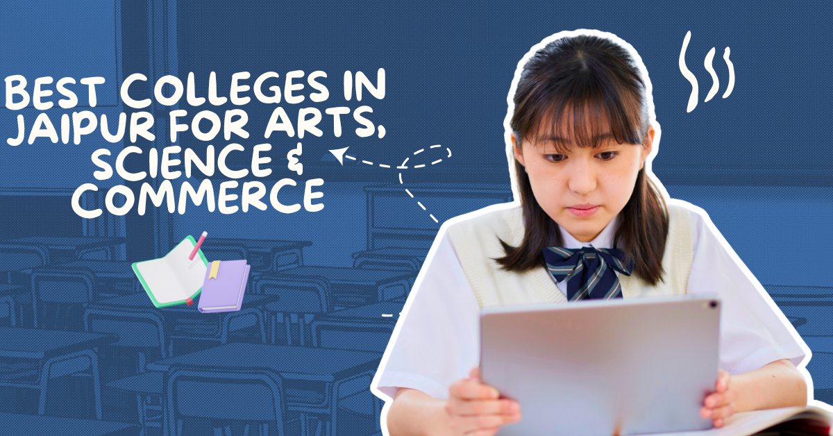 Best Colleges in Jaipur for Arts, Science & Commerce