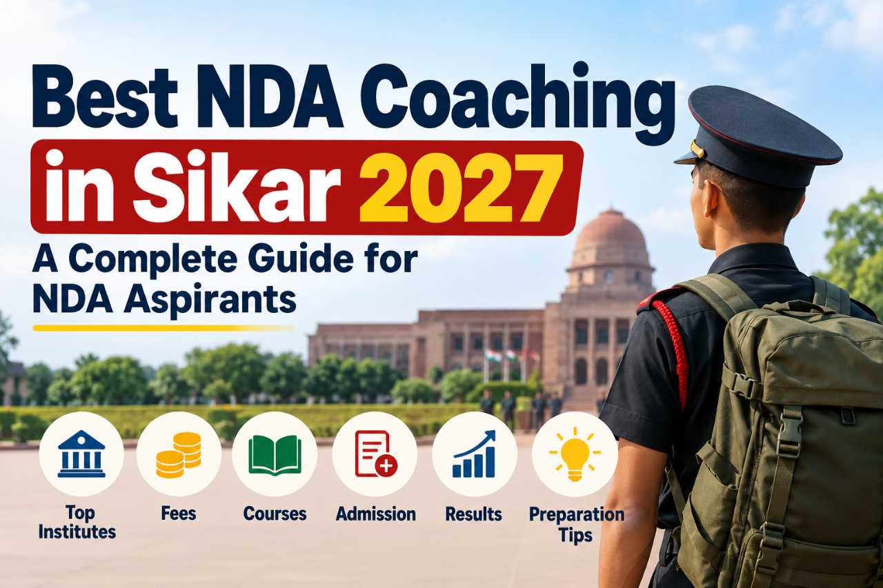 Best NDA Coaching in Sikar 2027: A Complete Guide for NDA Aspirants