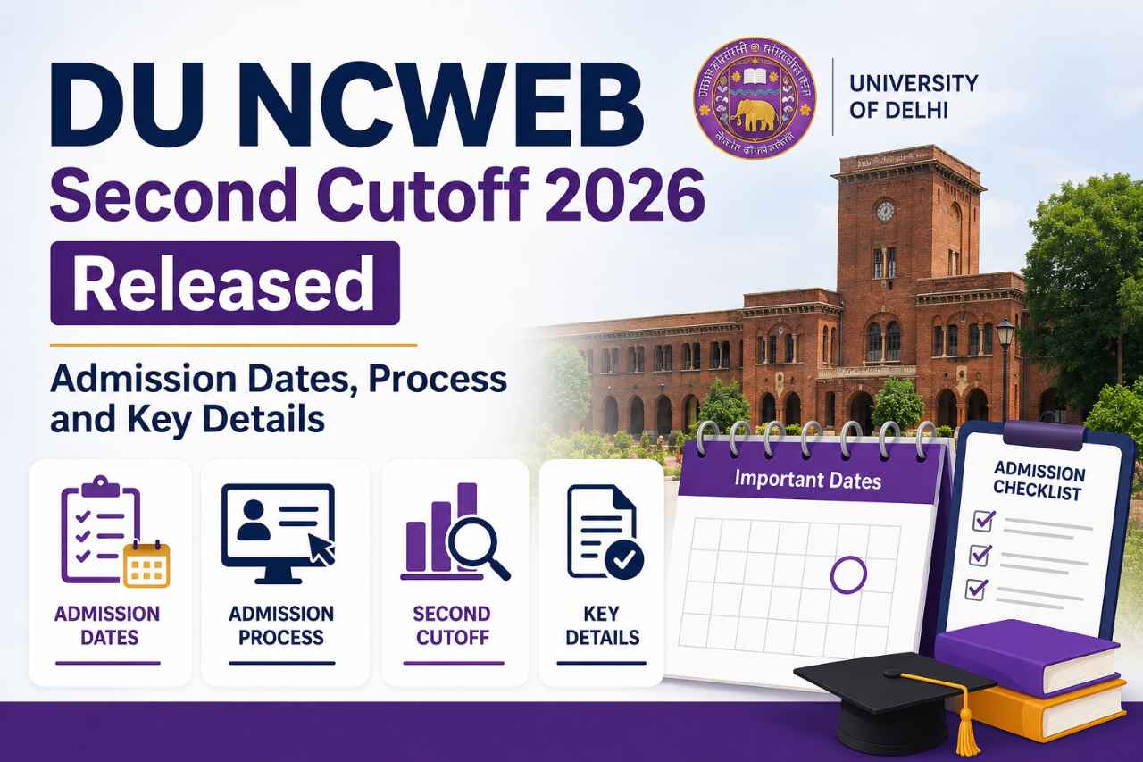 DU NCWEB Second Cutoff 2026 Released: Admission Dates, Process and Key Details