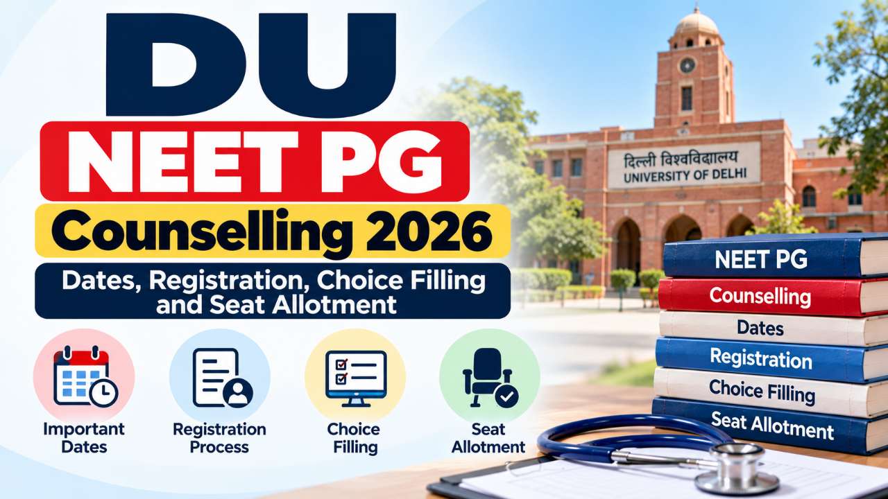 DU NEET PG Counselling 2026: Dates, Registration, Choice Filling and Seat Allotment