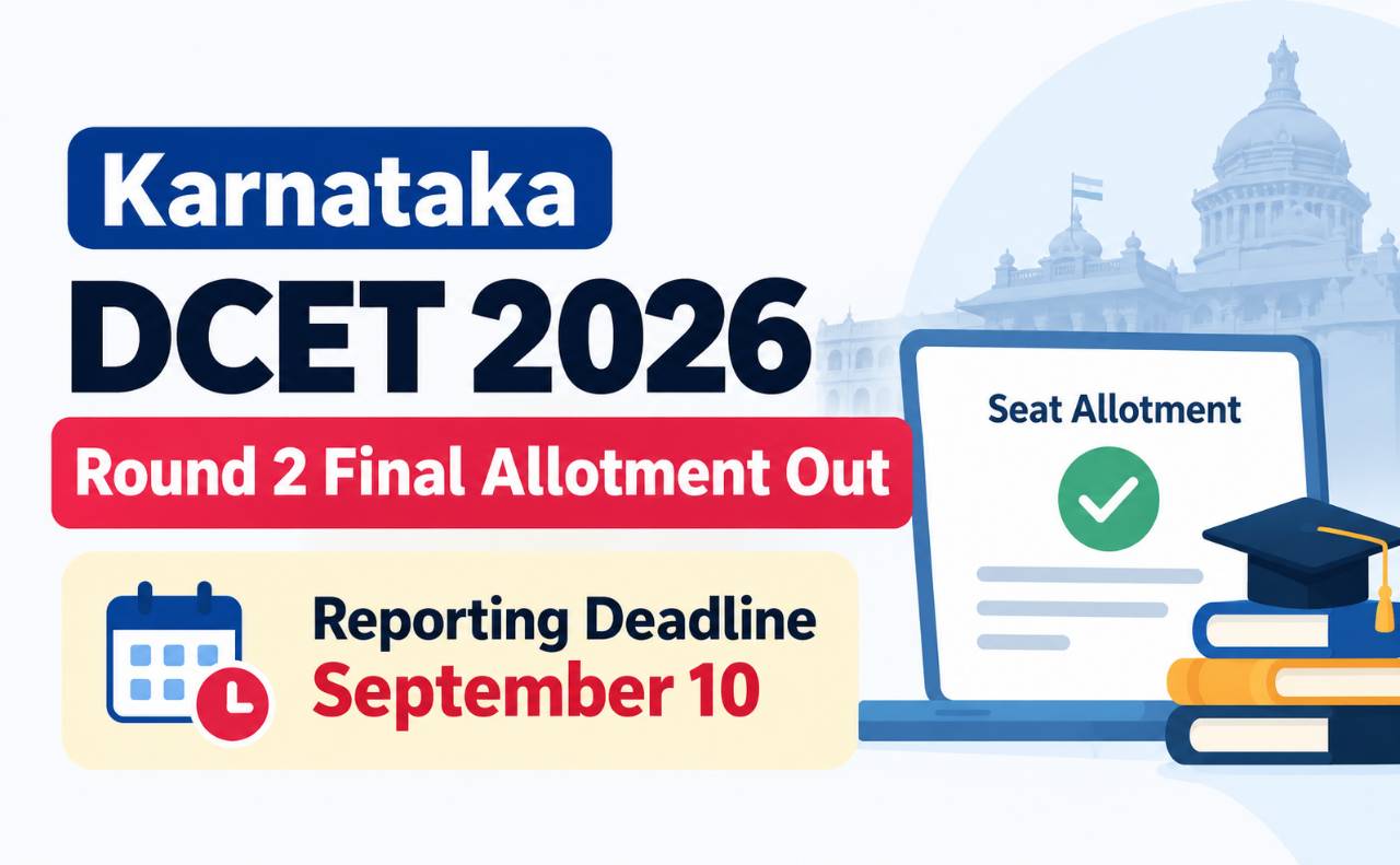 Karnataka DCET 2026 Round 2 Final Allotment Out: Reporting Deadline September 10