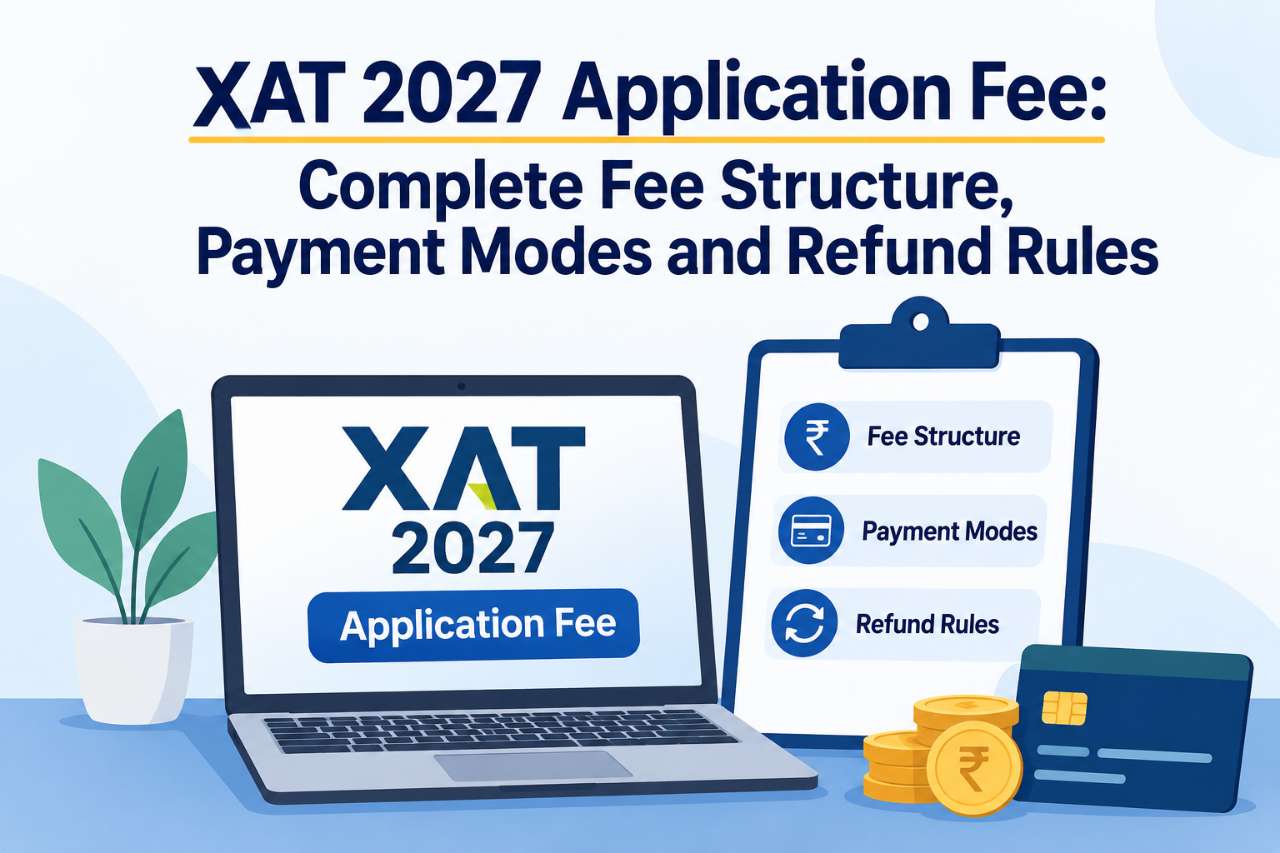 XAT 2027 Application Fee: Complete Fee Structure, Payment Modes and Refund Rules