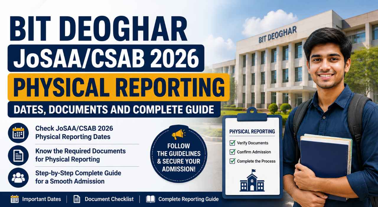 BIT Deoghar JoSAA/CSAB 2026 Physical Reporting: Dates, Documents and Complete Guide