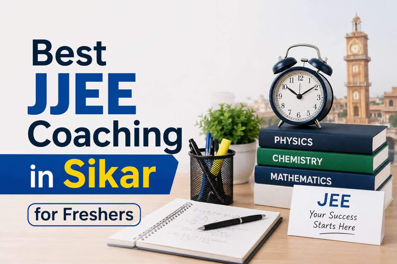 Best JEE Coaching in Sikar for Freshers
