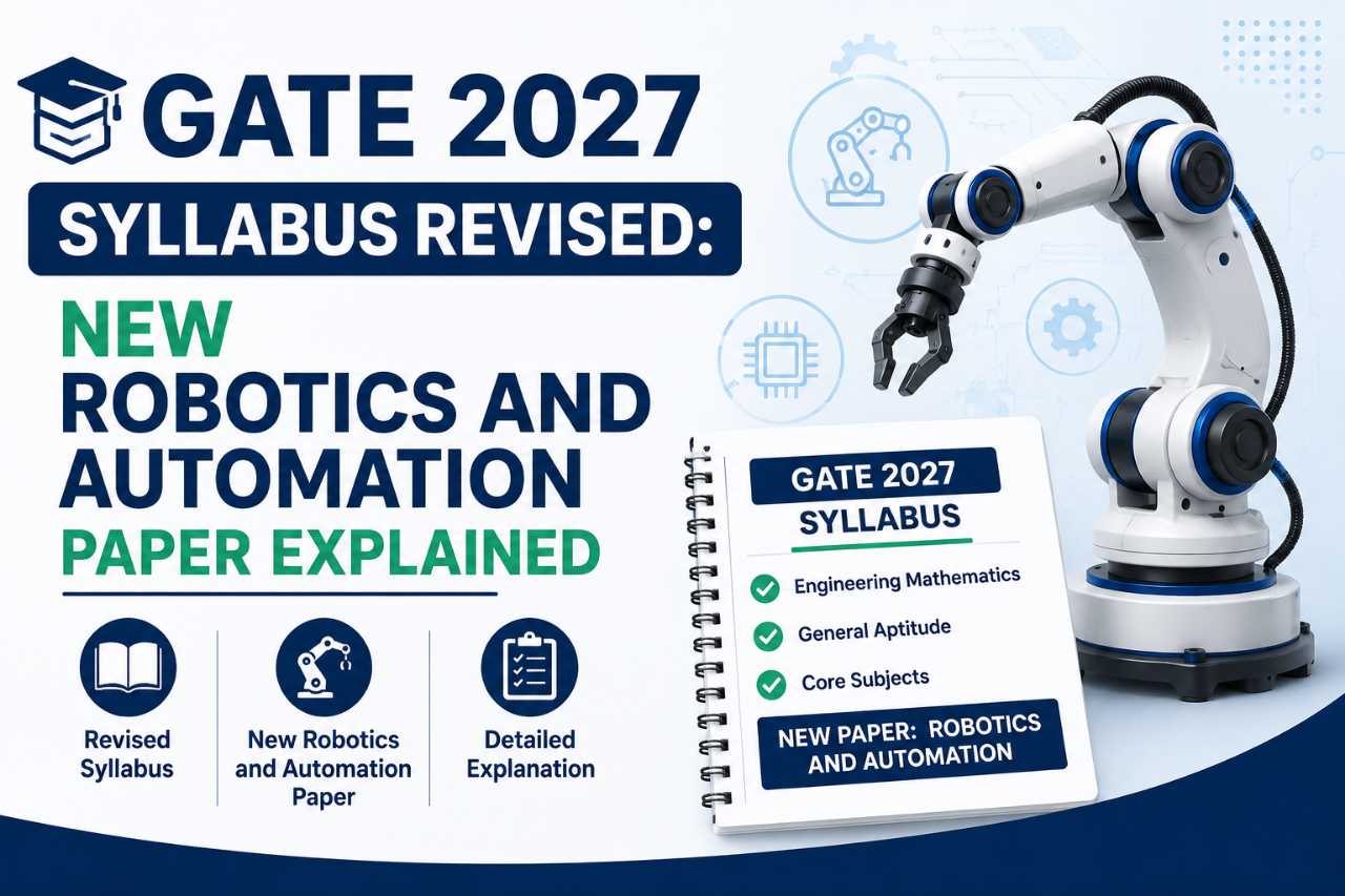 GATE 2027 Syllabus Revised: New Robotics and Automation Paper Explained