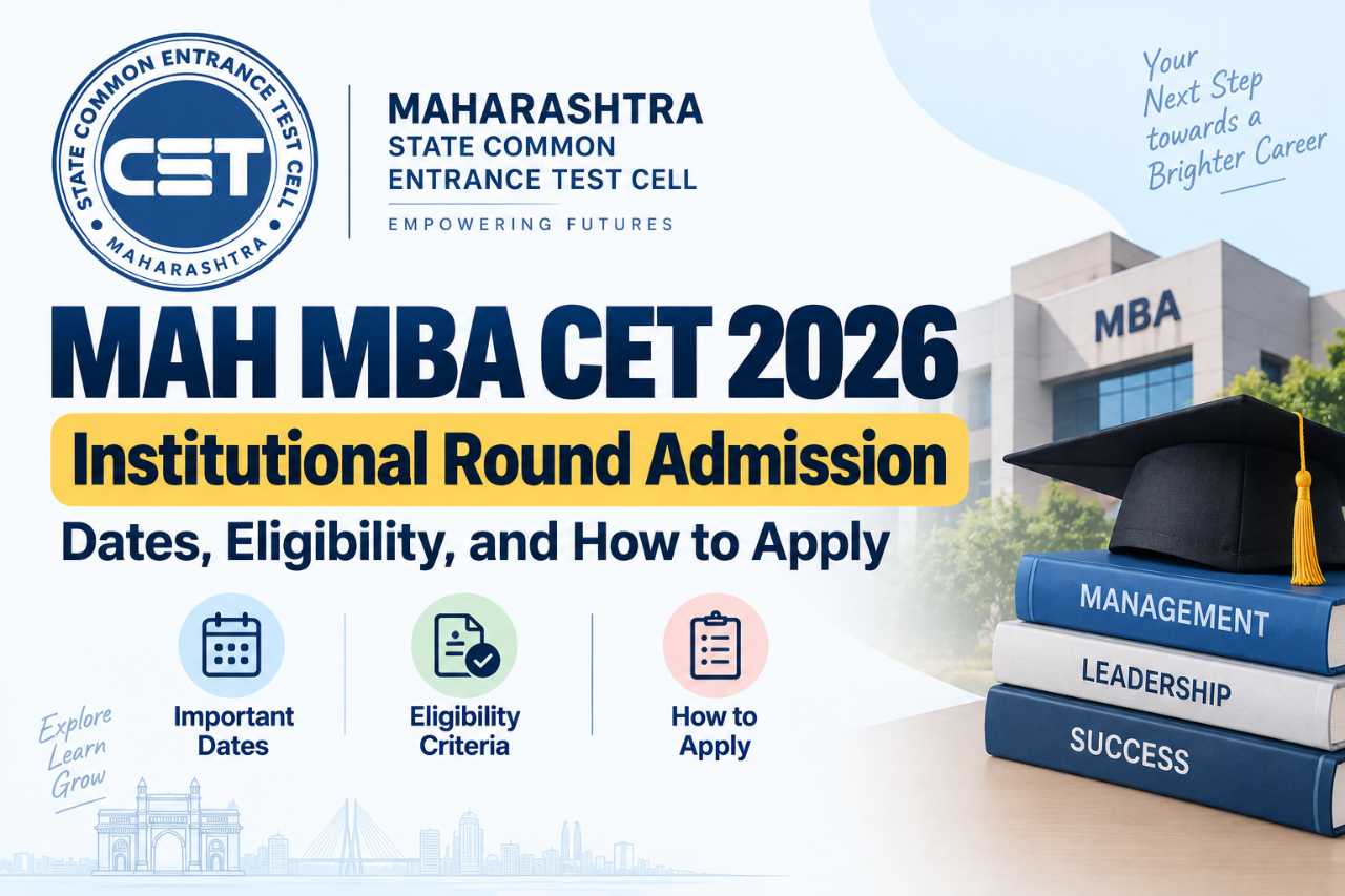 MAH MBA CET 2026 Institutional Round Admission: Dates, Eligibility, and How to Apply