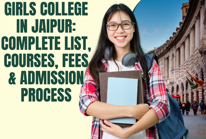 Girls College in Jaipur: Complete List, Courses, Fees & Admission Process
