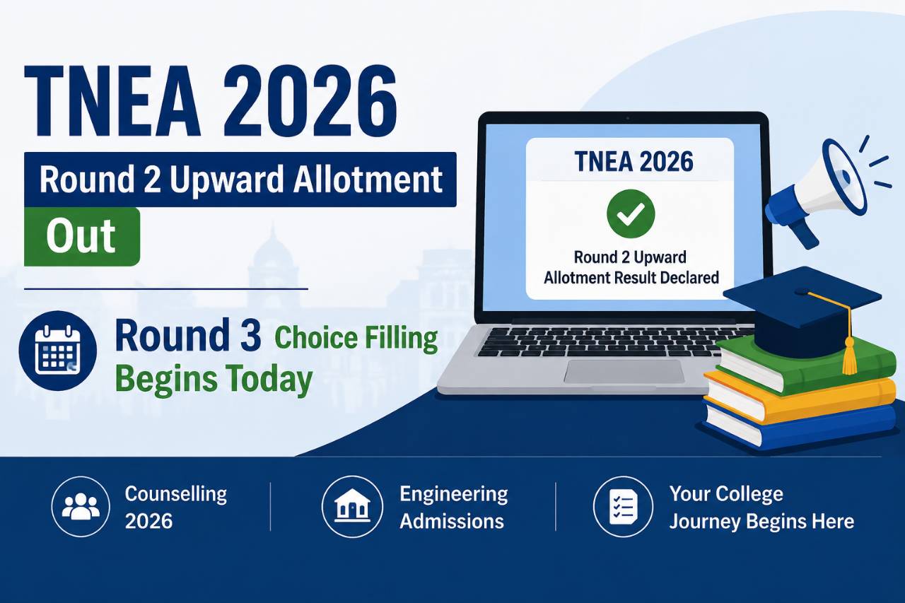 TNEA 2026 Round 2 Upward Allotment Out; Round 3 Choice Filling Begins Today