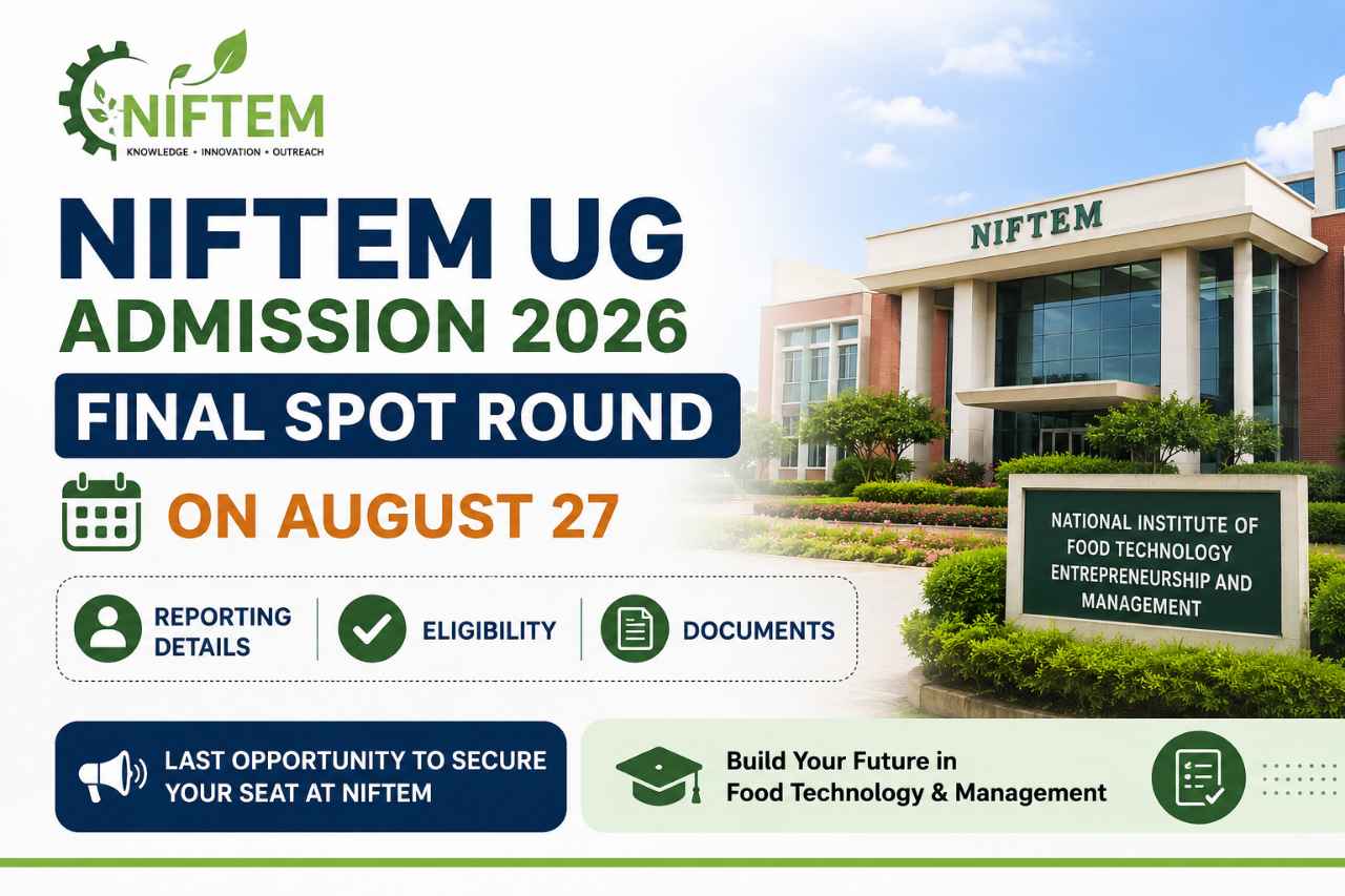 NIFTEM UG Admission 2026 Final Spot Round on August 27: Reporting Details, Eligibility and Documents
