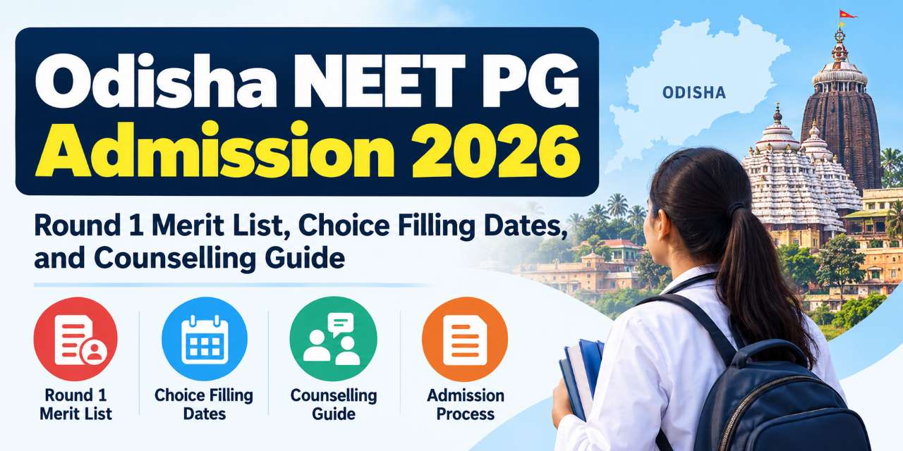 Odisha NEET PG Admission 2026: Round 1 Merit List, Choice Filling Dates, and Counselling Guide
