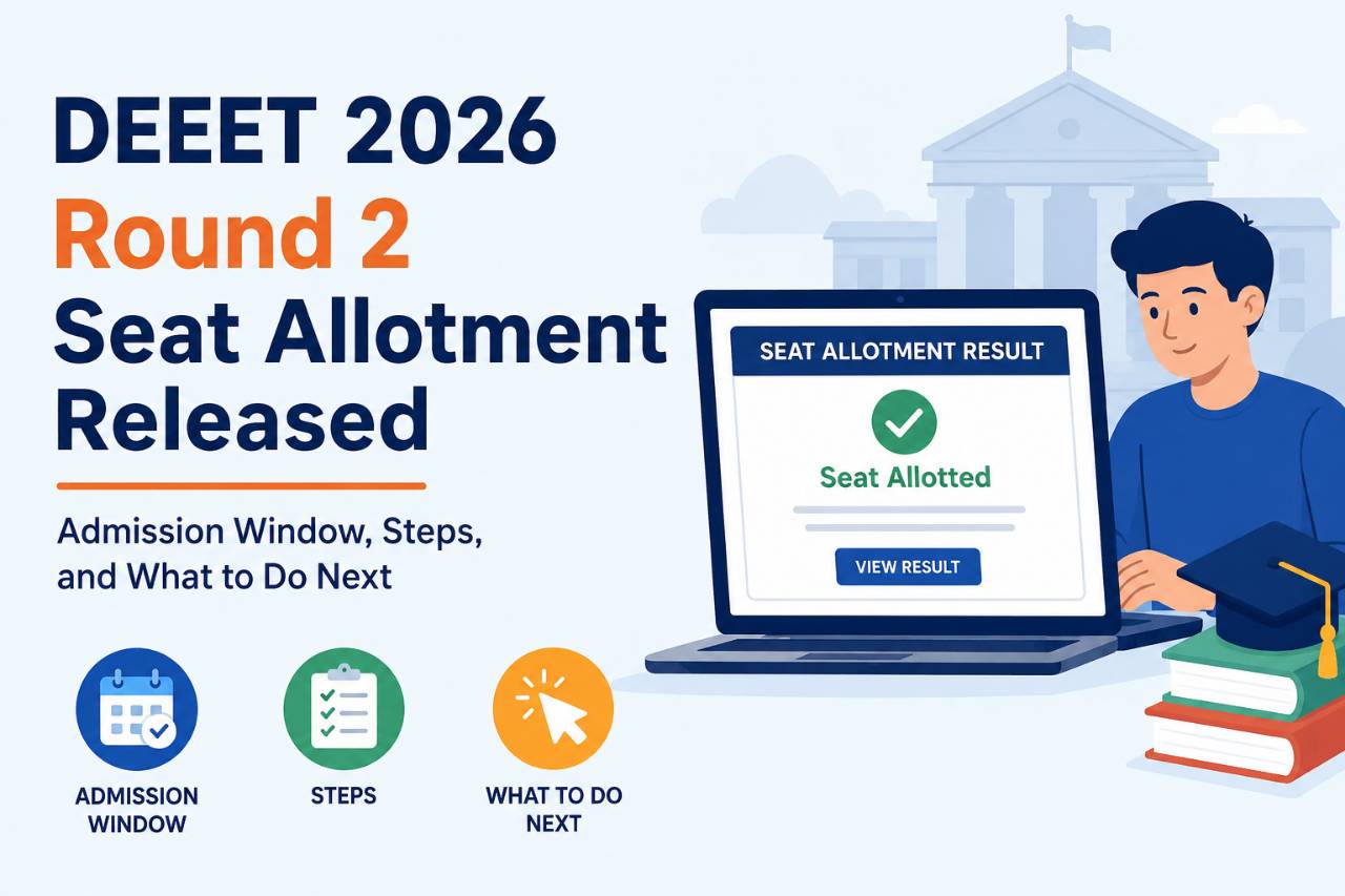 DEEET 2026 Round 2 Seat Allotment Released: Admission Window, Steps, and What to Do Next