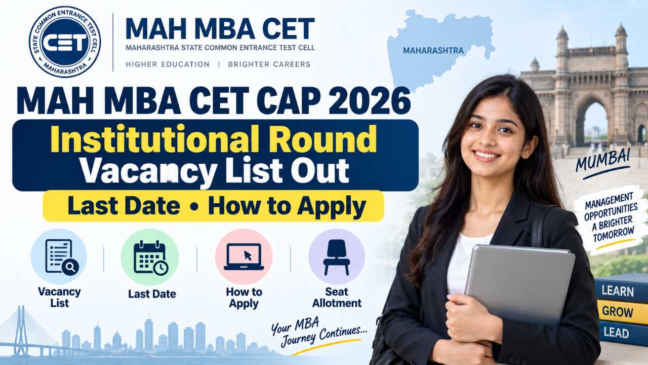 MAH MBA CET CAP 2026 Institutional Round Vacancy List Out: Last Date, How to Apply