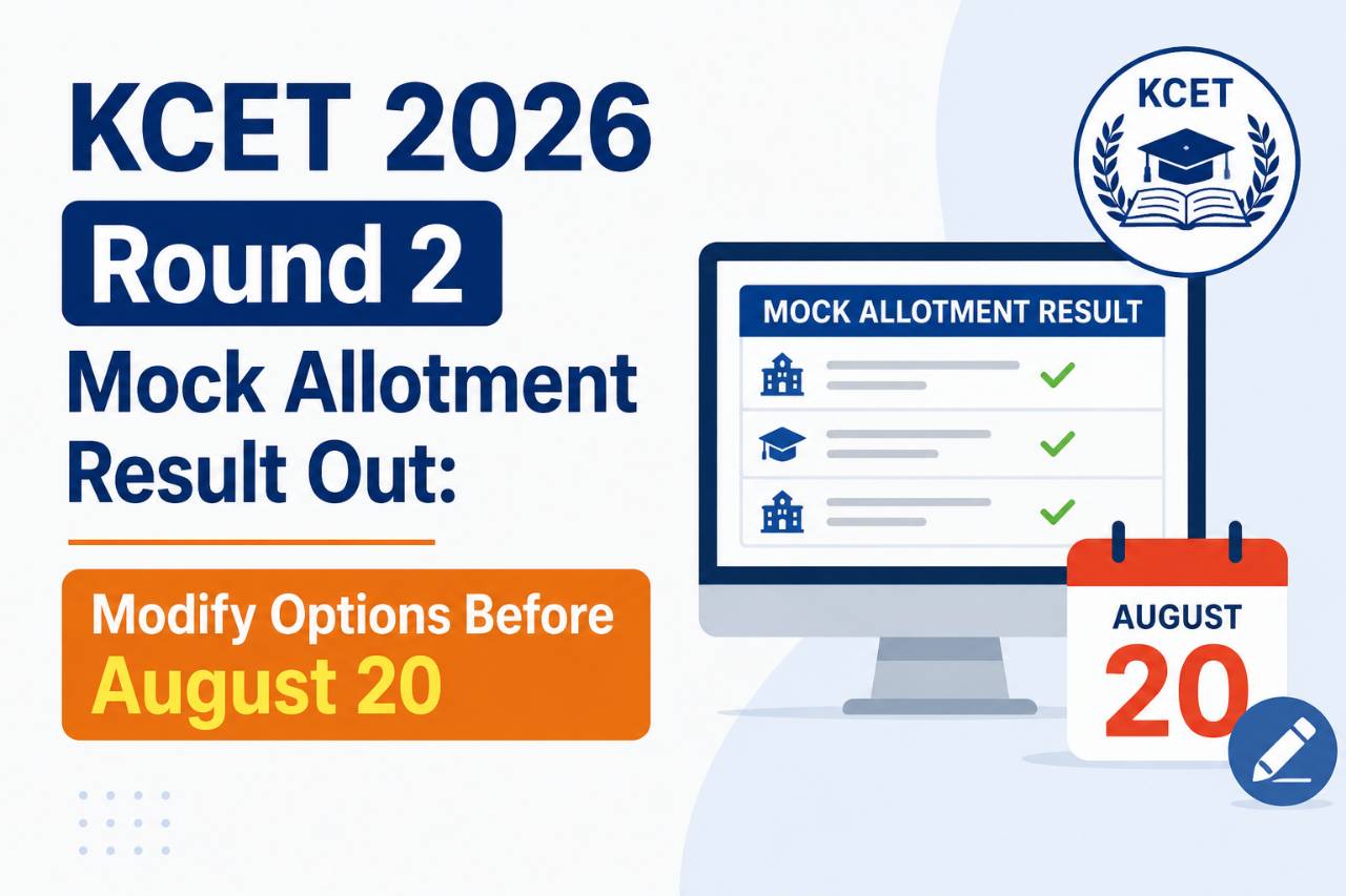 KCET 2026 Round 2 Mock Allotment Result Out: Modify Options Before August 20