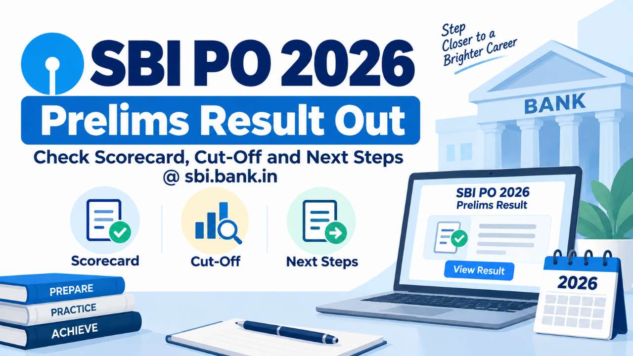 SBI PO 2026 Prelims Result Out: Check Scorecard, Cut-Off and Next Steps @ sbi.bank.in