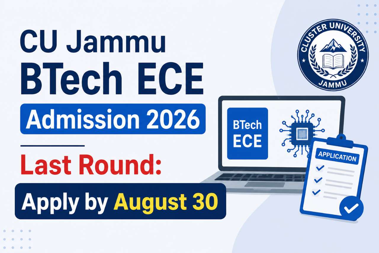 CU Jammu BTech ECE Admission 2026 Last Round: Apply by August 30