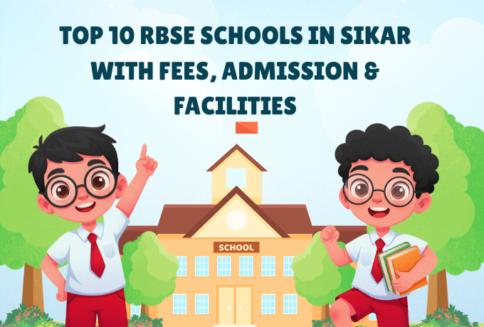 Top 10 RBSE Schools in Sikar with Fees, Admission & Facilities