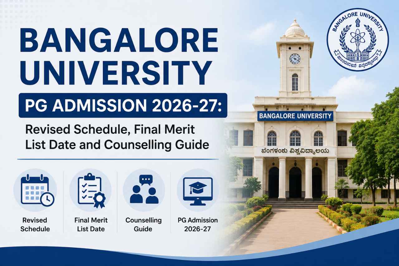 Bangalore University PG Admission 2026-27: Revised Schedule, Final Merit List Date and Counselling Guide