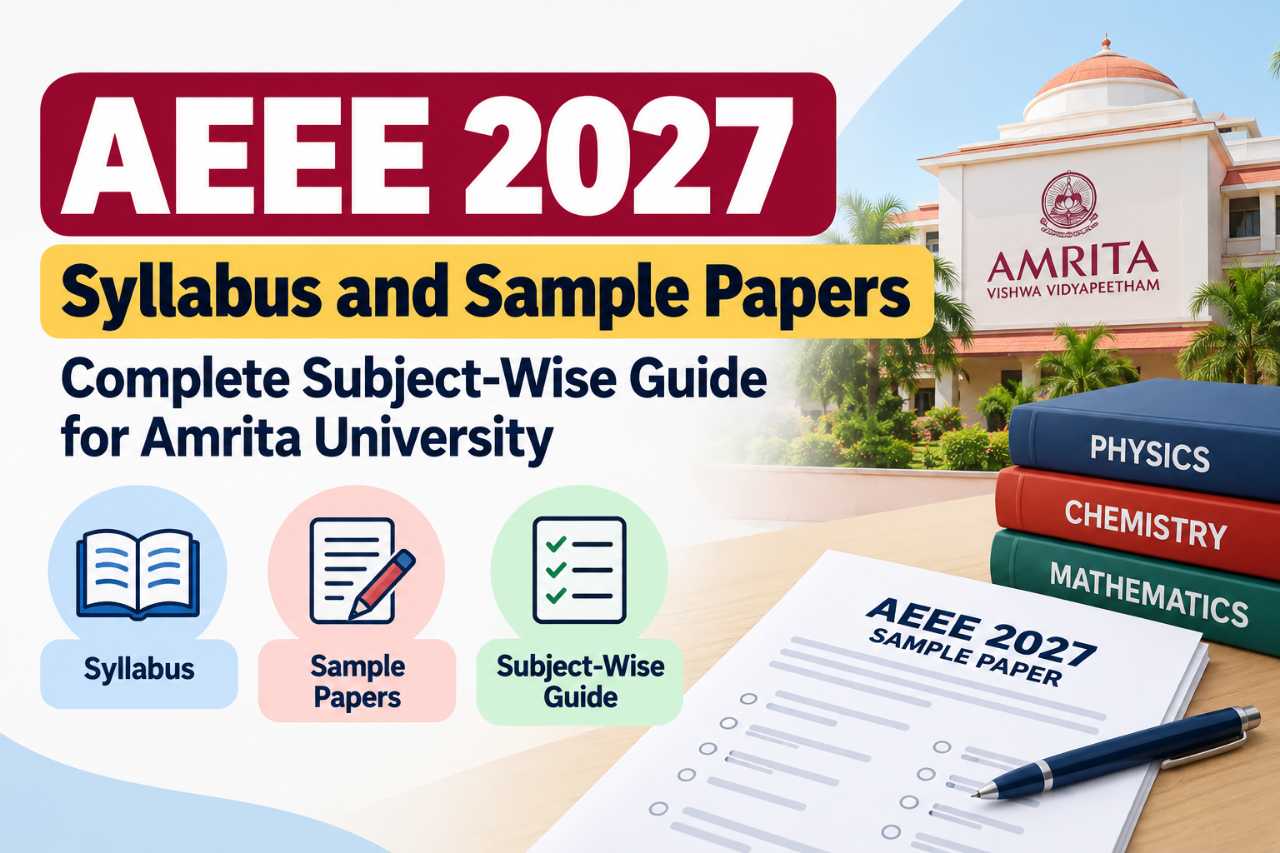 AEEE 2027 Syllabus and Sample Papers: Complete Subject-Wise Guide for Amrita University