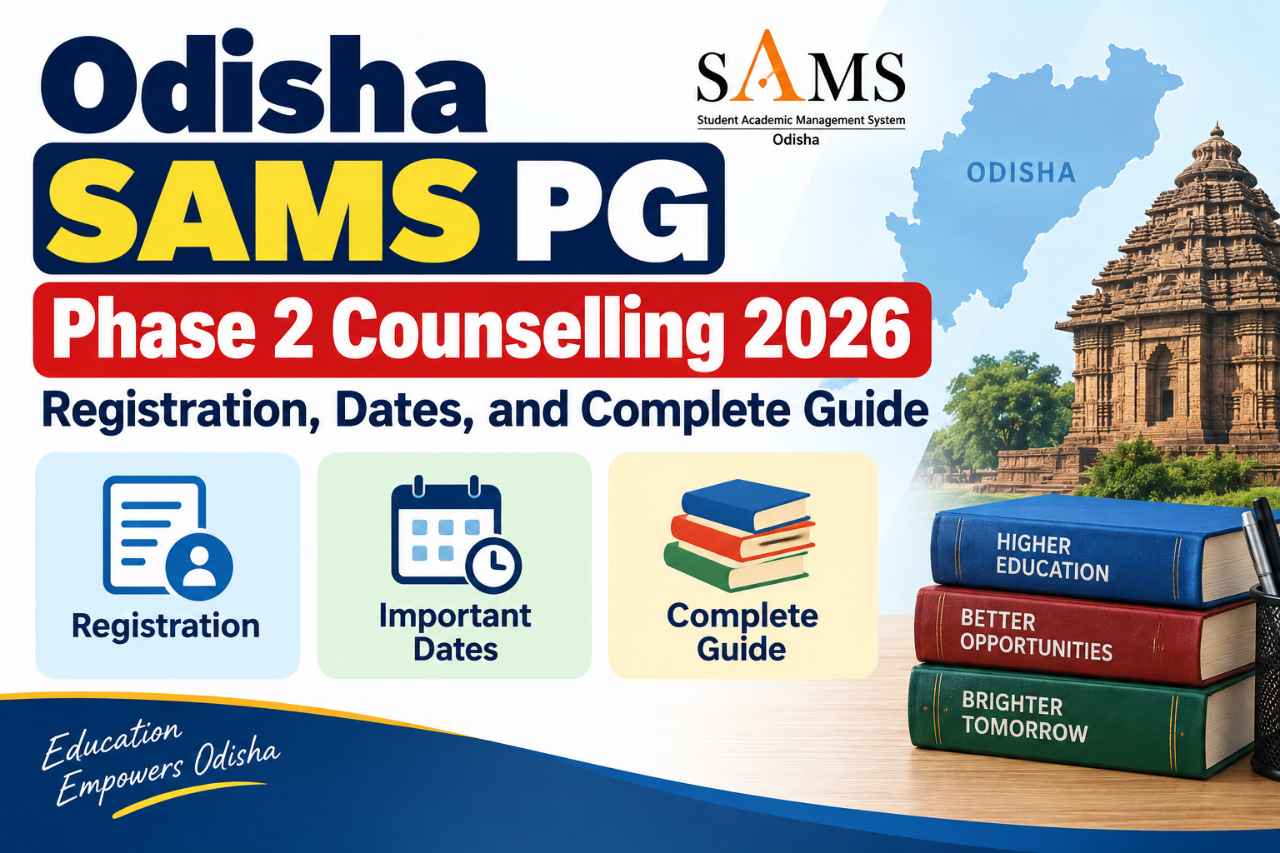 Odisha SAMS PG Phase 2 Counselling 2026: Registration, Dates, and Complete Guide