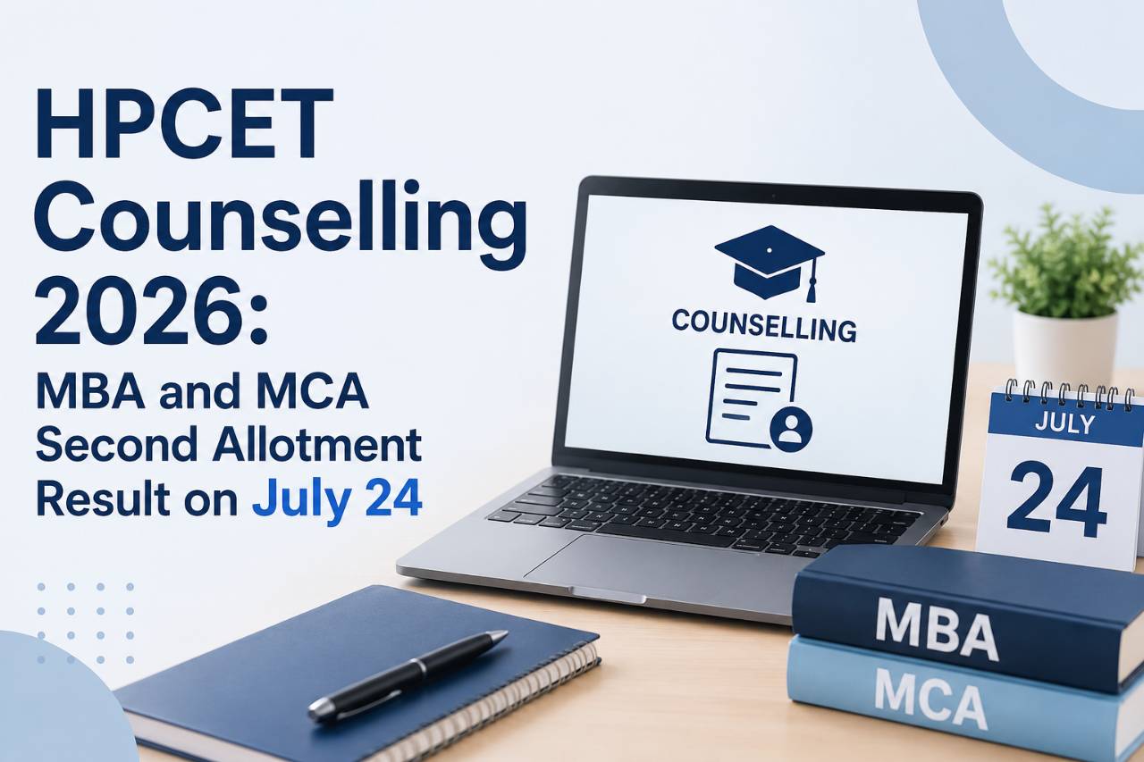 HPCET Counselling 2026: MBA and MCA Second Allotment Result on July 24