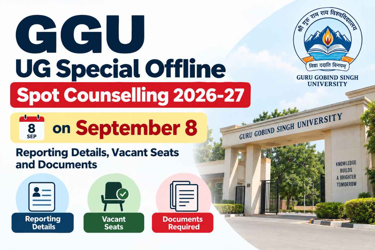 GGU UG Special Offline Spot Counselling 2026-27 on September 8: Reporting Details, Vacant Seats and Documents