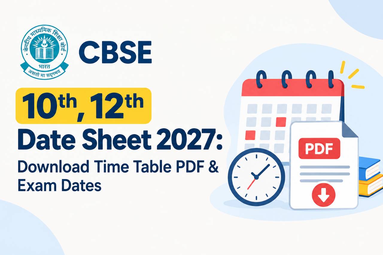 CBSE 10th, 12th Date Sheet 2027: Download Time Table PDF & Exam Dates