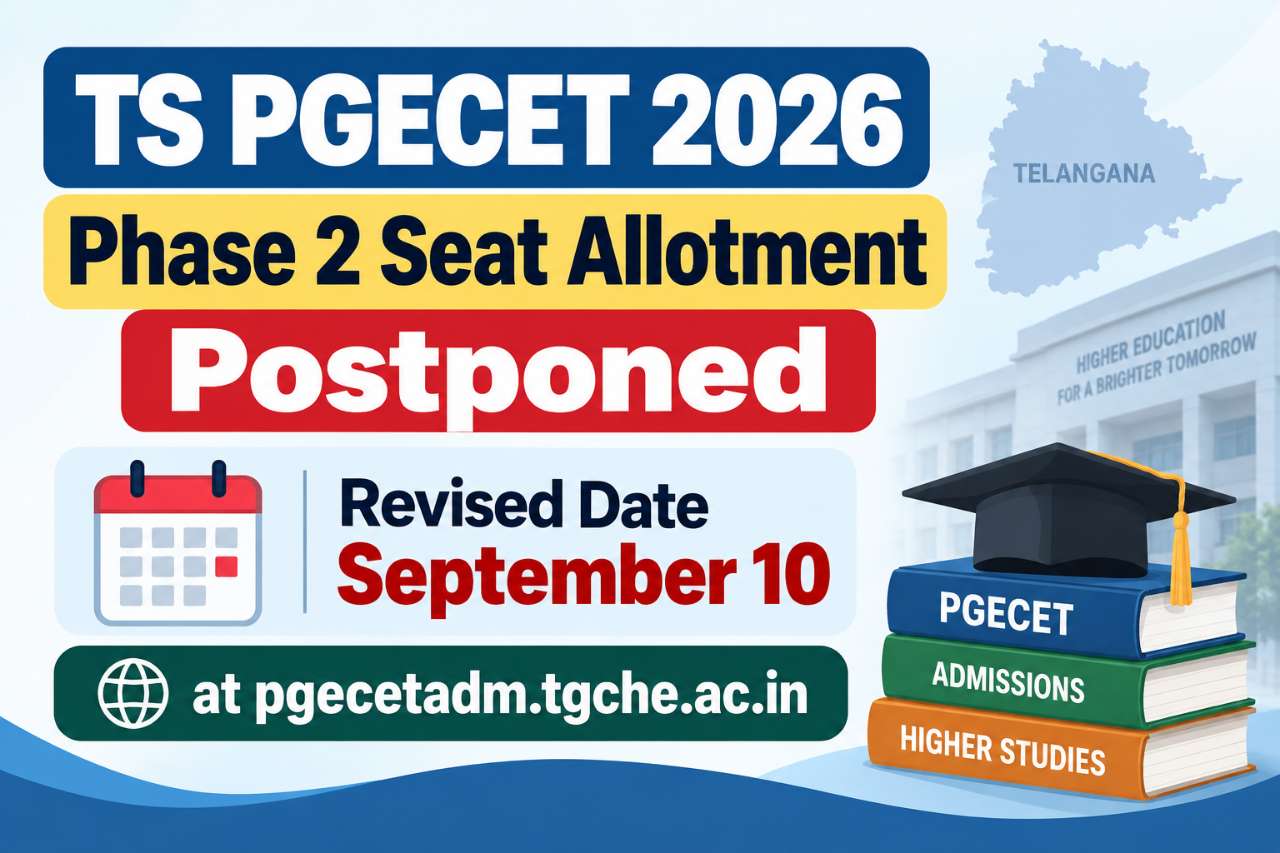 TS PGECET 2026 Phase 2 Seat Allotment Postponed: Revised Date September 10 at pgecetadm.tgche.ac.in